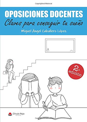 OPOSICIONES DOCENTES. Claves para conseguir tu sueño OPOSICIONES DOCENTES. Claves para conseguir tu sueño