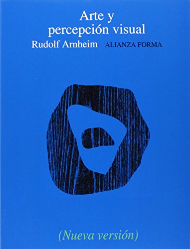 Arte y percepción visual: Psicología del ojo creador (Alianza forma (AF))