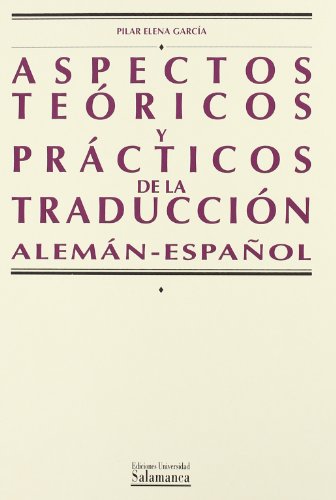 Aspectos teóricos y prácticos de la traducción (Alemán-Español) (Manuales universitarios)
