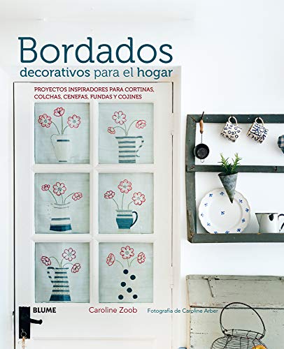 Bordados decorativos para el hogar: Proyectos inspiradores para cortinas, colchas, cenefas, fundas y cojines