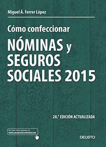 Cómo confeccionar nóminas y seguros sociales 2015: 28ª edición actualizada