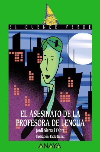 El asesinato de la profesora de lengua (LITERATURA INFANTIL (6-11 años) - El Duende Verde) El asesinato de la profesora de lengua (LITERATURA INFANTIL (6-11 años) - El Duende Verde)
