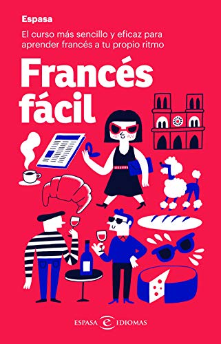 Francés fácil: El curso más sencillo y eficaz para aprender francés a tu propio ritmo (IDIOMAS)