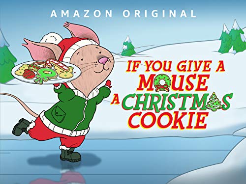 If You Give a Mouse a Cookie - Season 102 If You Give a Mouse a Cookie - Season 102
