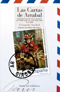 Las Cartas De Arrabal: Al general Franco ·  Al rey de España - A los comunistas · (Literatura Reino de Cordelia)