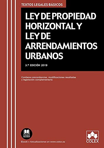 Ley de Propiedad Horizontal y Ley de Arrendamientos Urbanos: Texto legal básico con legislación complementaria, concordancias y modificaciones resaltadas: 1 (TEXTOS LEGALES BASICOS) Ley de Propiedad Horizontal y Ley de Arrendamientos Urbanos: Texto legal básico con legislación complementaria, concordancias y modificaciones resaltadas: 1 (TEXTOS LEGALES BASICOS)
