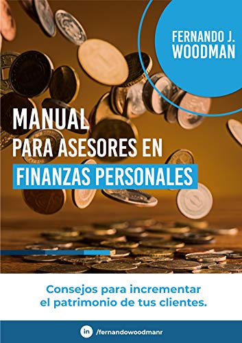 Manual para asesores en finanzas personales: Consejos para incrementar el patrimonio de tus clientes