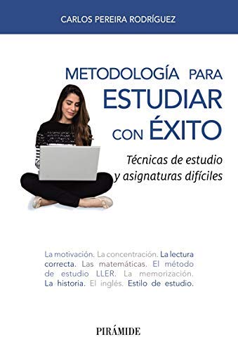Metodología para estudiar con éxito: Técnicas de estudio y asignaturas difíciles (Libro Práctico)