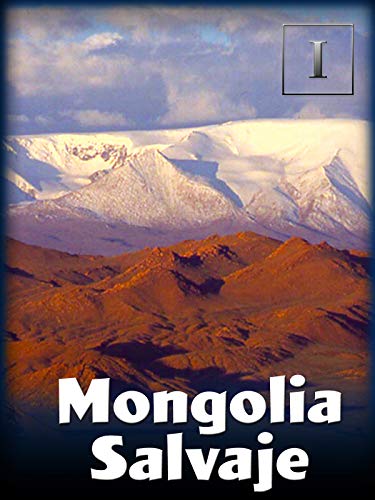 Mongolia Salvaje Mongolia Salvaje