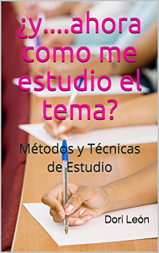 ¿y....ahora como me estudio el tema?: Métodos y Técnicas de Estudio