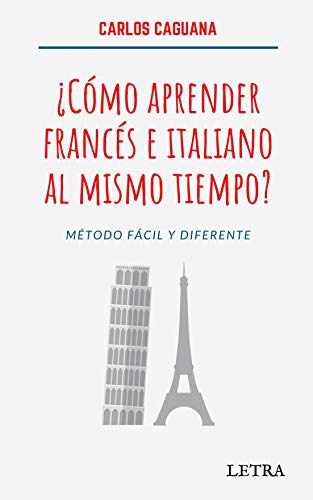 ¿Cómo aprender francés e italiano al mismo tiempo?: Método fácil y diferente