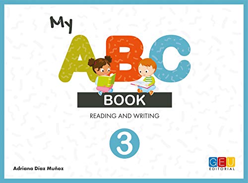 My ABC book 3 - Reading and writing/ Editorial GEU/ A partir de 3 años/ Inicio a la comprensión / Lectroescritura en inglés / Discriminación auditiva