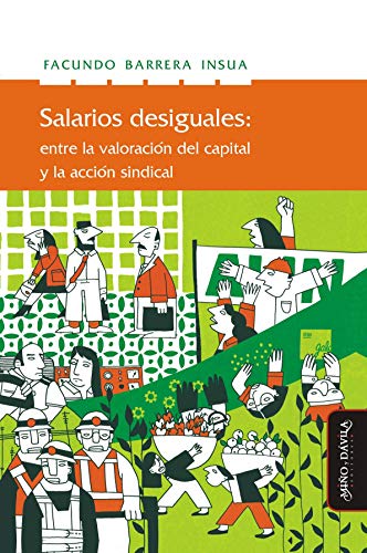 Salarios desiguales: Entre la valorización del capital y la acción sindical