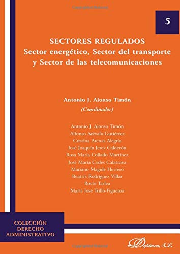 Sectores regulados. Sector energético, sector del transporte y sector de las tel (Colección Derecho Administrativo)