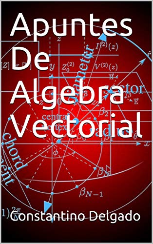 Apuntes De Algebra Vectorial (Apuntes Ing Mecánica nº 2)