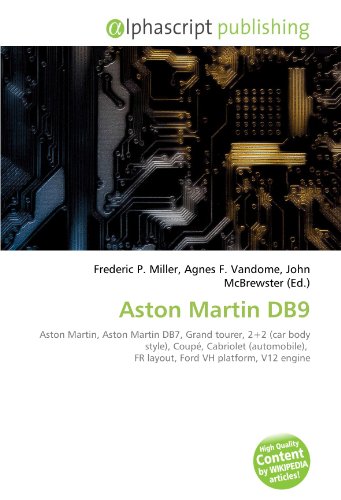Aston Martin DB9: Aston Martin, Aston Martin DB7, Grand tourer, 2+2 (car body style), Coupé, Cabriolet (automobile),  FR layout, Ford VH platform, V12 engine
