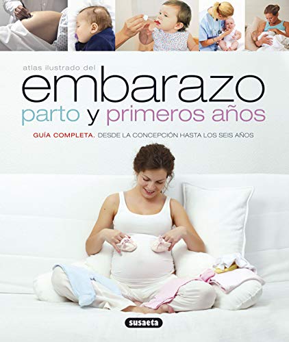 Embarazo, Parto Y Primeros Años (Atlas Ilustrado)