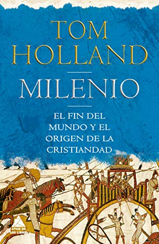 Milenio: El fin del mundo y el origen de la cristiandad (Ático Historia)