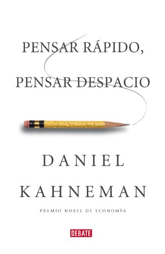 Pensar rápido, pensar despacio Pensar rápido, pensar despacio