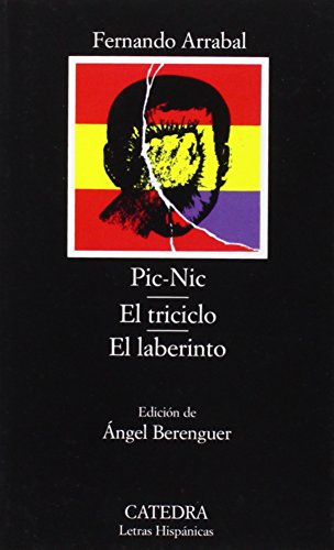 Pic-Nic; El triciclo; El laberinto (Letras Hispánicas) Pic-Nic; El triciclo; El laberinto (Letras Hispánicas)