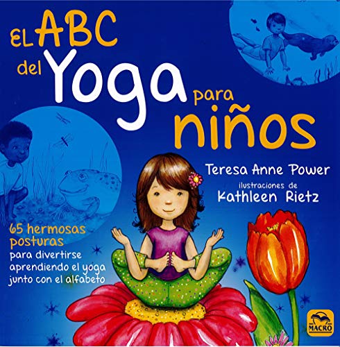 ABC del yoga para niños, El. 65 hermosas posturas para divertirse aprendiendo el (Macro Junior) ABC del yoga para niños, El. 65 hermosas posturas para divertirse aprendiendo el (Macro Junior)
