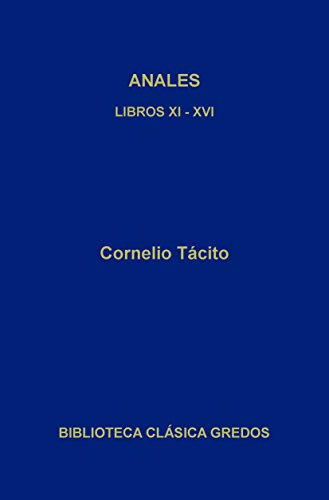 Anales. Libros XI-XVI (Biblioteca Clásica Gredos nº 30)