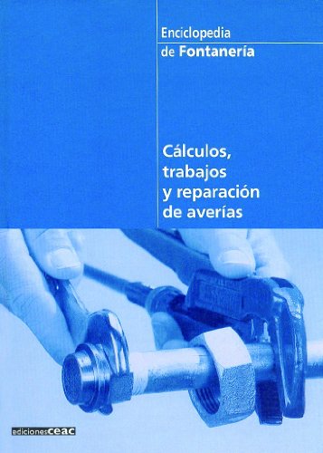 Cálculos, trabajos y reparación de averías (Enciclopedia de fontanería)