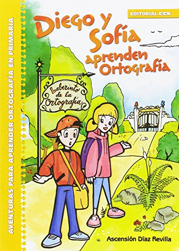 Diego y Sofía aprenden Ortografía: Aventuras para aprender Ortografía en Primaria - 9788490234464 (Rincón del lenguaje)