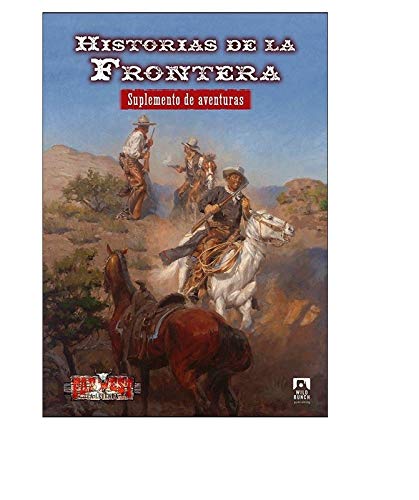 Historias de la Frontera: Suplemento de aventuras: 6 (Far West La Leyenda)