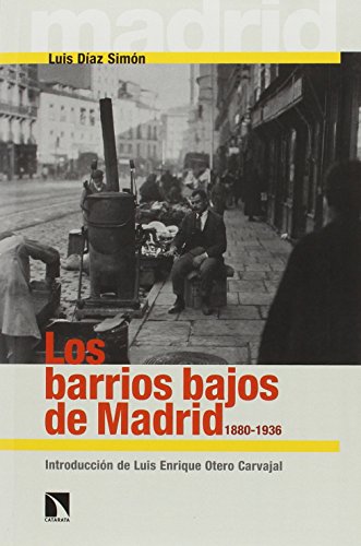 Los barrios bajos de Madrid, 1880-1936 (COLECCION MAYOR)