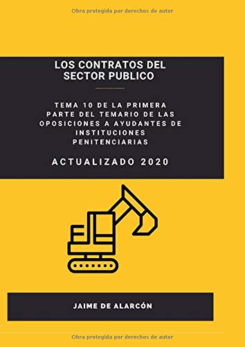 Los contratos del sector público: Tema 10 de la primera parte del temario de las oposiciones a Ayudantes de Instituciones Penitenciarias Actualizado 2020