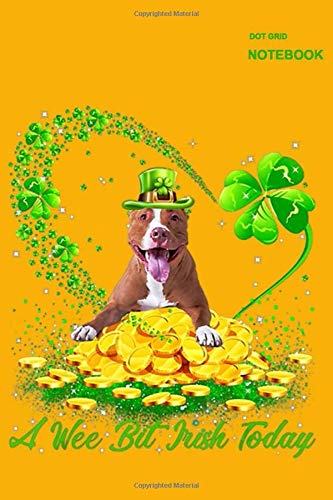 White dot grid notebook: Dog notebook for school, Dotted Pages, 110+ Pages, 6" x 9", Pitbull Leprechaun Dog Cover with high quality paper.