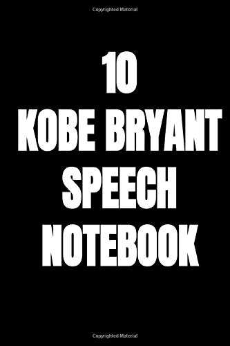 10 KOBE BRYANT Speech Notebook: motivational quotes and speech,Inspiration Boss Gift For Her Inspirational Hardcover Journal Lined Paper Gifts for Men and Womens,(103 Pages, 6 x 9,