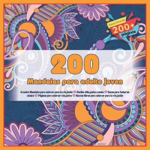 200 Mandalas para adulto joven  Grandes Mandalas para colorear para la relajación - Diseños dibujados a mano - Bueno para todas las edades - Páginas ... libros para colorear para la relajación