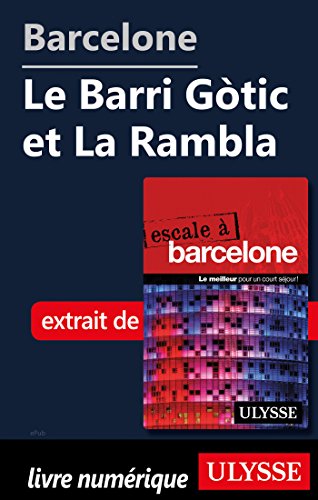 Barcelone - Le Barri Gotic et La Rambla (French Edition)