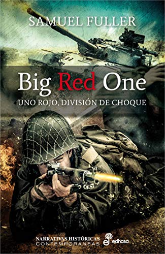 Big Red One: Uno rojo, división de choque (Narrativas Históricas contemporáneas)