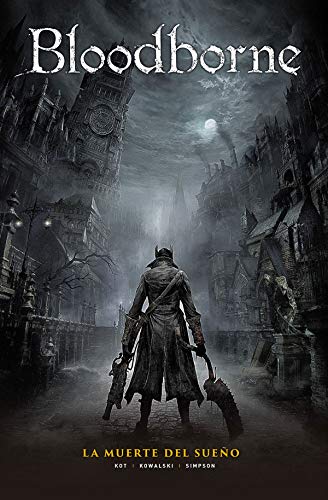 Bloodborne 1. La muerte del Sueño Bloodborne 1. La muerte del Sueño