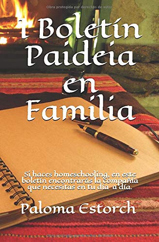 Boletín Paideia en familia I: Si haces homeschooling, en este boletín encontrarás la compañía que necesitas en tu día a día.