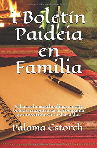 Boletín Paideia en familia I: Si haces homeschooling, en este boletín encontrarás la compañía que necesitas en tu día a día. Boletín Paideia en familia I: Si haces homeschooling, en este boletín encontrarás la compañía que necesitas en tu día a día.
