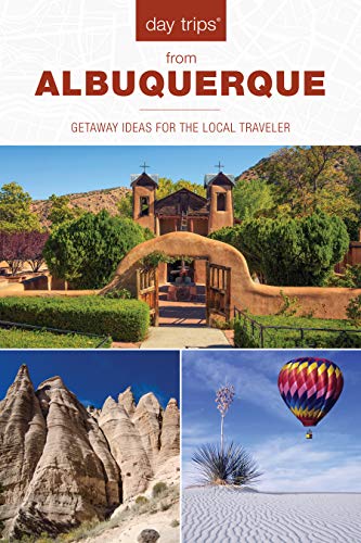 Day Trips (R) from Albuquerque: Getaway Ideas For The Local Traveler (Day Trips Series) [Idioma Inglés]