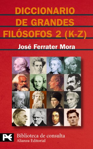 Diccionario de grandes filósofos, 2 (K-Z): 8117 (El libro de bolsillo - Bibliotecas temáticas - Biblioteca de consulta) Diccionario de grandes filósofos, 2 (K-Z): 8117 (El libro de bolsillo - Bibliotecas temáticas - Biblioteca de consulta)