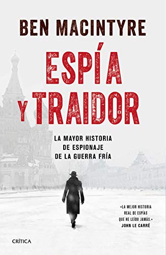 Espía y traidor: La mayor historia de espionaje de la Guerra Fría (Tiempo de Historia)