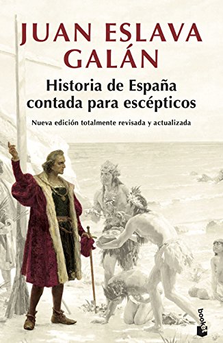 Historia de España contada para escépticos (Colección especial 2018)