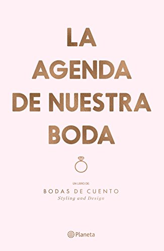 La agenda de nuestra boda: Un libro de: Bodas de cuento. Styling and Design (No Ficción) La agenda de nuestra boda: Un libro de: Bodas de cuento. Styling and Design (No Ficción)