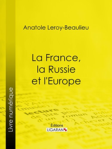 La France, la Russie et l'Europe (French Edition)