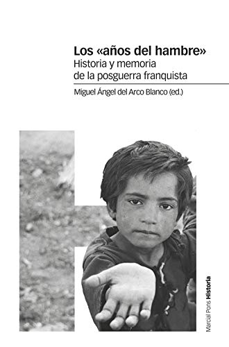 Los «años del hambre»: Historia y memoria de la posguerra franquista (Estudios)