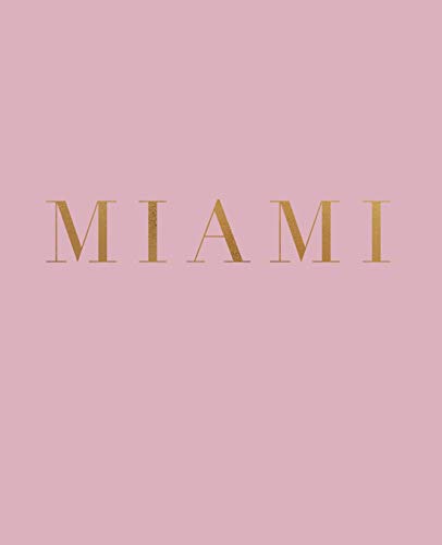 Miami: A decorative book for coffee tables, bookshelves and interior design styling | Stack deco books together to create a custom look (Cities of the World in Blush) [Idioma Inglés]
