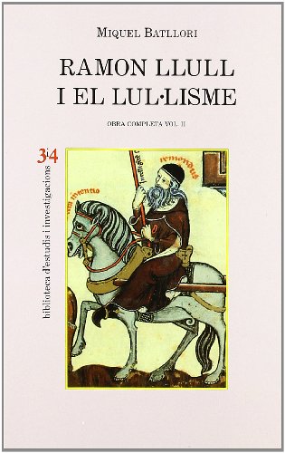 Obra completa II. Ramon Llull i el lul·lisme (Bib.d´estudis i investigacions)