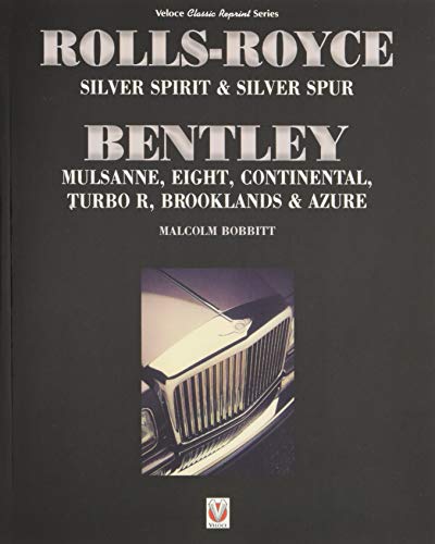 Rolls-Royce Silver Spirit & Silver Spur, Bentley Mulsanne, Eight, Continental, Brooklands & Azure (Classic Reprint)