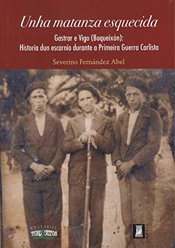 UNHA MATANZA ESQUECIDA-GASTAR E VIGO (BOQUEIXON): HISTORIA